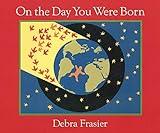 On the Day You Were Born Board Book