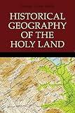 The Historical Geography of the Holy Land,