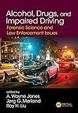 Alcohol, Drugs, and Impaired Driving: Forensic Science and Law Enforcement Issues