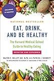Eat, Drink, and Be Healthy: The Harvard Medical School Guide to Healthy Eating