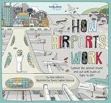 Lonely Planet Kids How Airports Work (How Things Work)