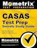 CASAS Test Prep Secrets Study Guide: Exam Review and Practice Questions for the Reading, Math, and Listening Assessments