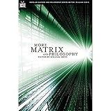 More Matrix and Philosophy: Revolutions and Reloaded Decoded (Popular Culture and Philosophy) (Popular Culture and Philosophy, 11)