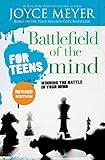 Battlefield of the Mind for Teens: Winning the Battle in Your Mind