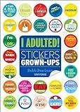 I Adulted!: Stickers for Grown-Ups