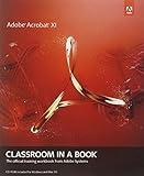 Adobe Acrobat XI Classroom in a Book: The Official Training Workbook from Adobe Systems