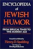 Encyclopedia of Jewish Humor: From Biblical Times to the Modern Age