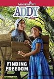 Addy: Finding Freedom (American Girl® Historical Characters)