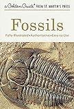 Fossils: A Fully Illustrated, Authoritative and Easy-to-Use Guide (A Golden Guide from St. Martin's Press)