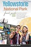 YELLOWSTONE NATIONAL PARK TRAVEL GUIDE 2025-2026: Your Ultimate Trip Planner with Maps, Hiking Trails, Scenic Drives, Family Itineraries and Wildlife ... (Newly Updated 2025-2026 Travel Guides)