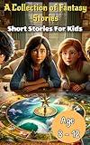 A Collection for Fantasy Stories: Short Stories for Kids (Giggle and Grow)