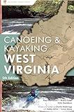 A Canoeing & Kayaking Guide to West Virginia, 5th