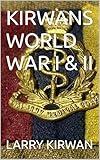 KIRWANS WORLD WAR I & II