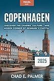 COPENHAGEN TRAVEL GUIDE 2025: DISCOVER THE CHARMS, CULTURE, AND HIDDEN CORNER OF DENMARK’S CAPITAL