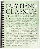 The Library of Easy Piano Classics | Easy Piano Sheet Music for Beginners and Adults | Classical Piano Songbook with Famous Works | Educational Repertoire Book for Piano Students