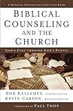 Biblical Counseling and the Church: God's Care Through God's People (Biblical Counseling Coalition)