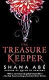 [(The Treasure Keeper)] [By (author) Shana Abe] published on (April, 2010)