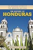 The History of Honduras (The Greenwood Histories of the Modern Nations)