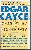 Edgar Cayce on Channeling Your Higher Self