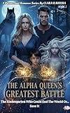 THE ALPHA QUEEN'S GREATEST BATTLE : The Kindergarten Who Could End The World Or Save It (Rejected and Rising Series)