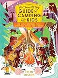 The Down and Dirty Guide to Camping with Kids: How to Plan Memorable Family Adventures and Connect Kids to Nature