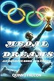 MEDAL DREAMS: An Olympic Book for Teens