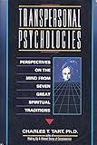 Transpersonal Psychologies: Perspectives on the Mind from Seven Great Spiritual Traditions