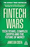 Fintech Wars: Tech Titans, Complex Crypto and the Future of Money - THE SUNDAY TIMES BESTSELLER