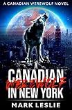 A Canadian Werewolf in New York
