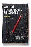 Writing Ethnographic Fieldnotes, Second Edition (Chicago Guides to Writing, Editing, and Publishing)