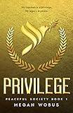 Privilege (Peaceful Society Book 1)