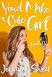 You'd Make a Cute Girl: A Gradual Feminization Novel