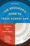 The Educator's Guide to Texas School Law: Tenth Edition