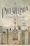 Philadelphia: A Narrative History