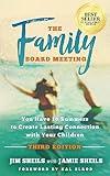 The Family Board Meeting: You Have 18 Summers to Create Lasting Connection with Your Children, Third Edition