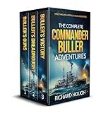 THE COMPLETE COMMANDER BULLER ADVENTURES three gripping historical naval thrillers (Thrilling Naval Adventure Box Sets)