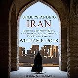 Understanding Iran: Everything You Need to Know, From Persia to the Islamic Republic, From Cyrus to Khamenei