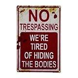 Halloween Decoration Halloween Signs Retro Fashion chic Funny Metal Tin Sign No Trespassing We're Tired of Hiding The Bodies.