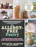 The Allergy-Free Pantry: Make Your Own Staples, Snacks, and More Without Wheat, Gluten, Dairy, Eggs, Soy or Nuts