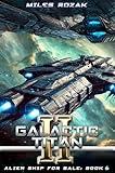 Galactic Titan, Part II (Alien Ship for Sale Book 6)