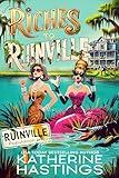 Riches to Ruinville: A Laugh-Out-Loud Women’s Fiction Novel About Two Socialites, One Swamp, and Zero Survival Skills