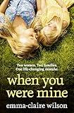 When You Were Mine: the best new emotional and powerful women’s fiction novel of 2025, perfect for fans of Jodi Picoult’s My Sister’s Keeper and Susan Lewis
