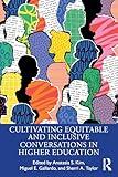 Cultivating Equitable and Inclusive Conversations in Higher Education