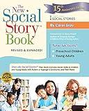 The New Social Story Book, Revised and Expanded 15th Anniversary Edition: Over 150 Social Stories that Teach Everyday Social Skills to Children and Adults with Autism and their Peers