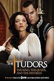 The Tudors: The King, the Queen, and the Mistress