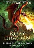 Ruby Dragon: Riders of Fire Dragons, Book 2 (A Dragons' Realm YA epic fantasy adventure) (Riders of Fire Dragon Riders)