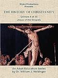 The History of Christianity Lecture 4 of 30. Jesus of the Gospels.