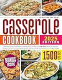 Casserole Cookbook: Embrace the Art of Effortless Cooking with a Treasury of 1500 Days' Worth of Delicious Recipes, Perfect for Creating Memorable and Nourishing Family Meals on a Frugal Budget