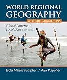 World Regional Geography without Subregions: Global Patterns, Local Lives