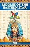 Riddles Of The Eastern Star: A Journey of The Eastern Star (Riddles of Freemasonry and The Eastern Star)